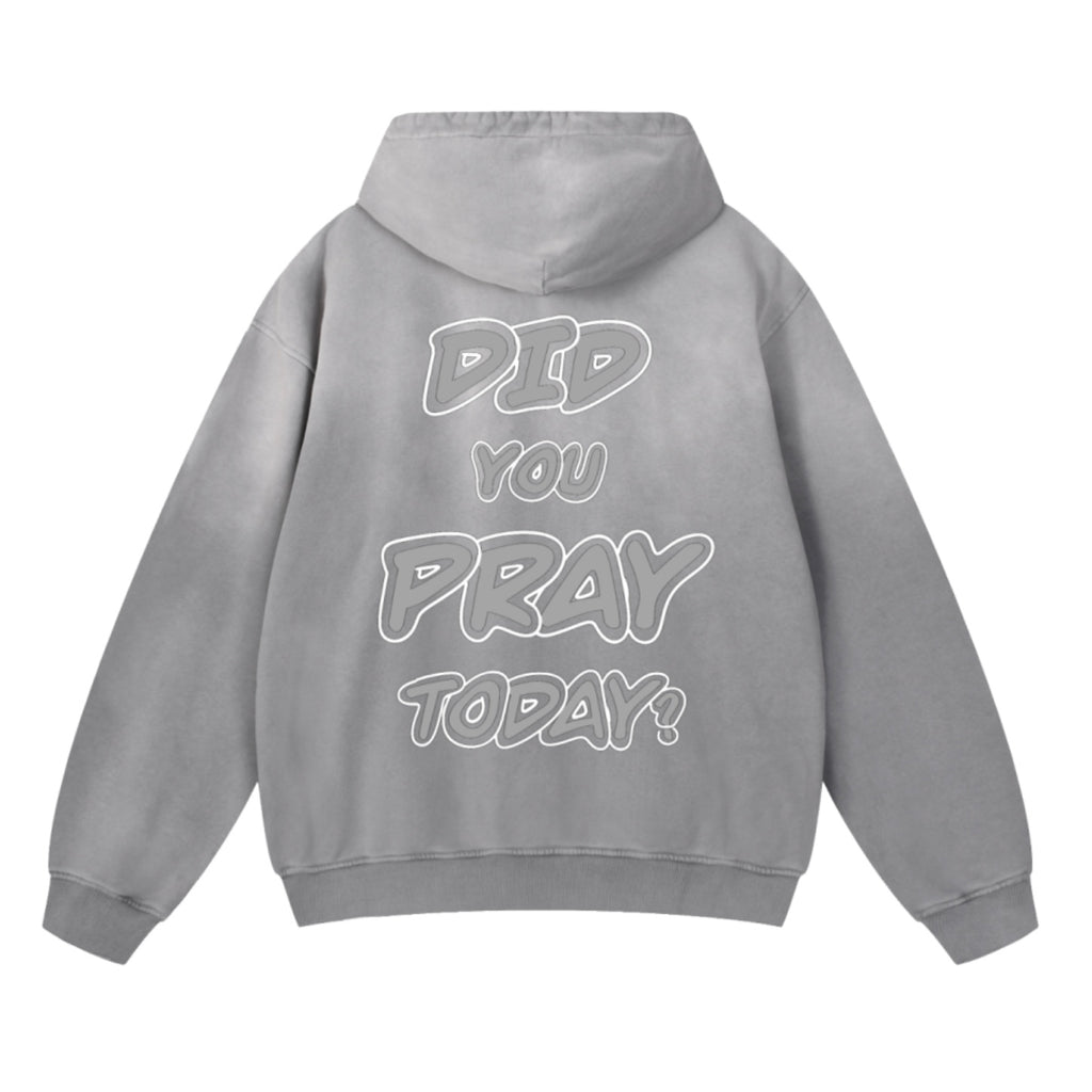“DID YOU PRAY TODAY?” Hoodie