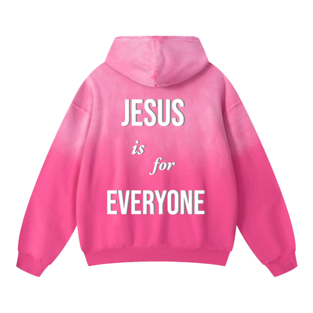 “JESUS IS FOR EVERYONE” Hoodie