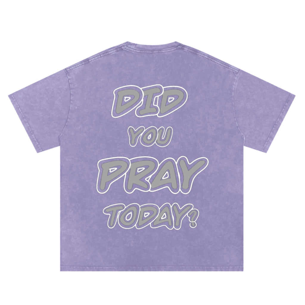 “DID YOU PRAY TODAY?” TEE
