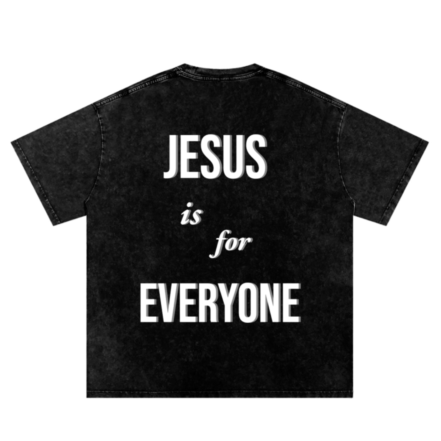 ”JESUS IS FOR EVERYONE” TEE
