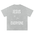 ”JESUS IS FOR EVERYONE” TEE