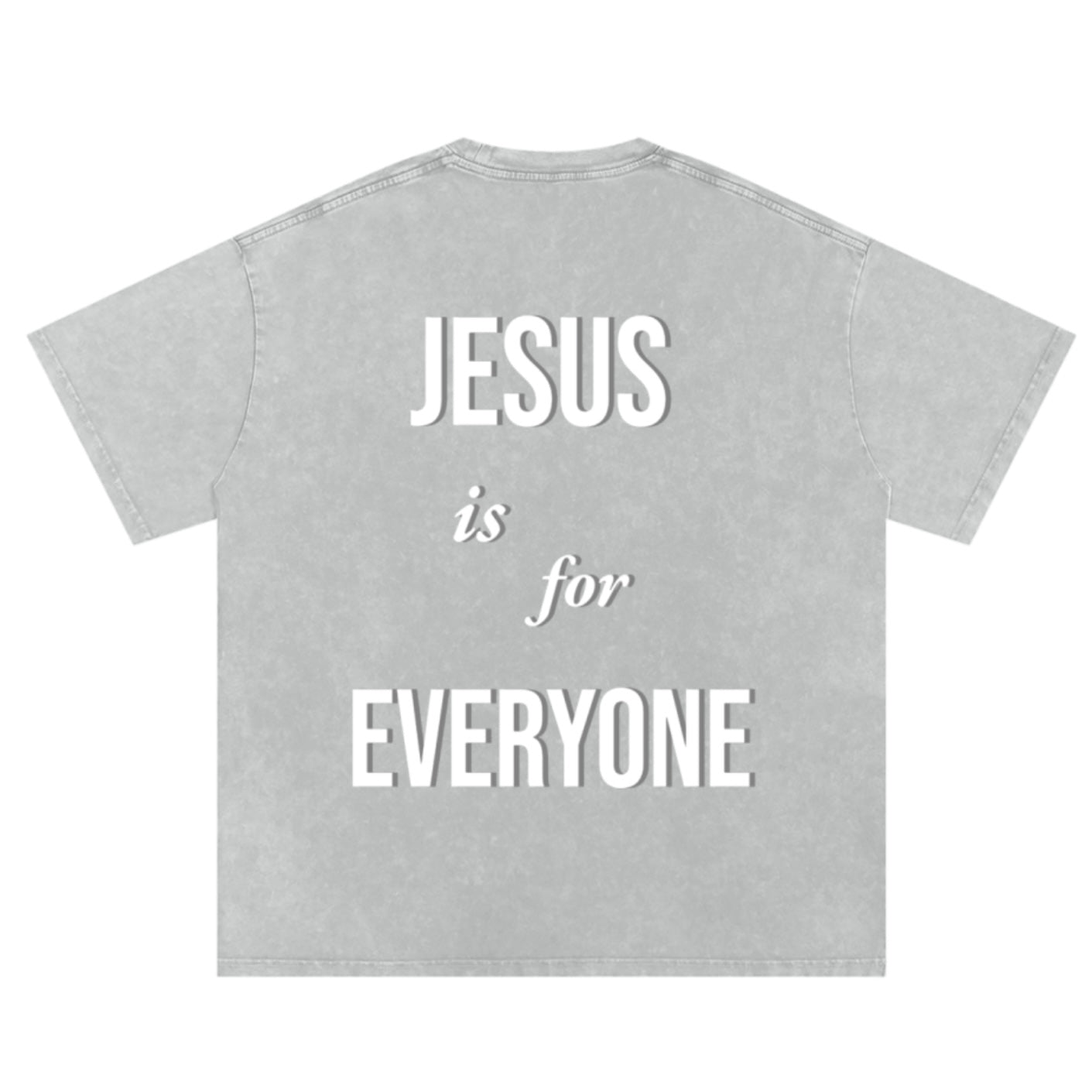 ”JESUS IS FOR EVERYONE” TEE