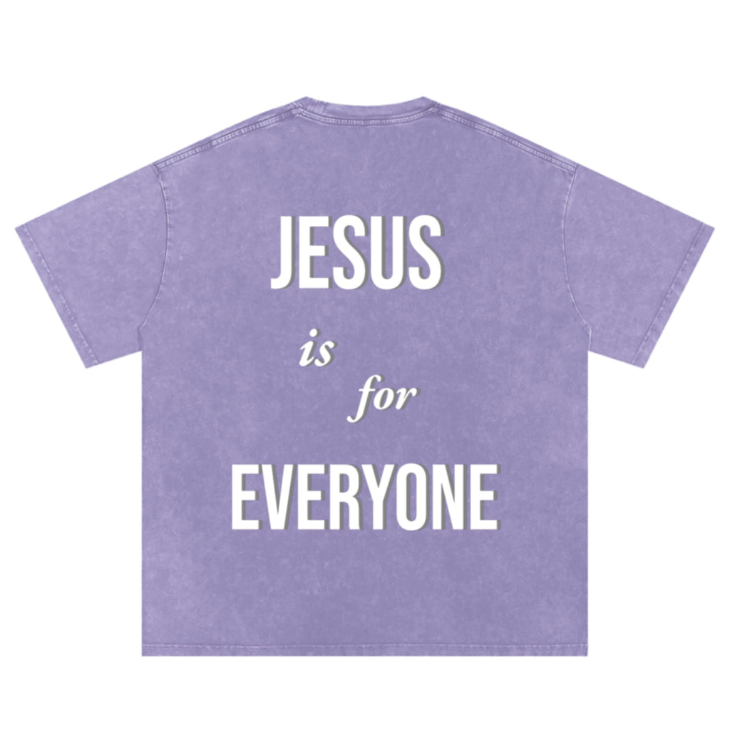 ”JESUS IS FOR EVERYONE” TEE